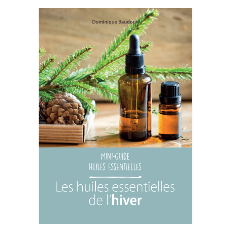 Mini-guide – Les huiles essentielles de l’hiver